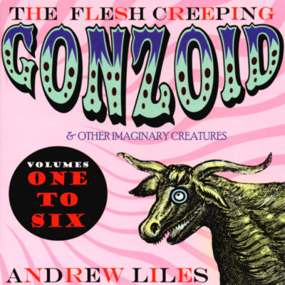 The Flesh Creeping Gonzoid & Other Imaginary Creatures